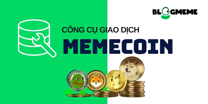 Công cụ giao dịch memecoin