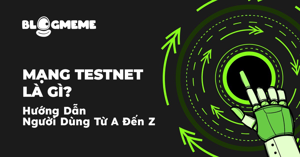 Mạng Testnet Là Gì Thumb