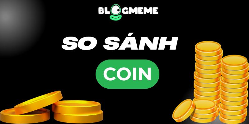 Cách so sánh các đồng coin