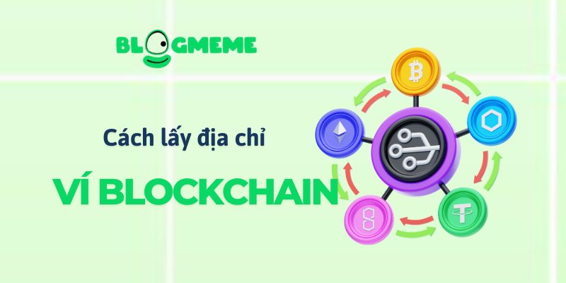 Cách lấy địa chỉ ví blockchain