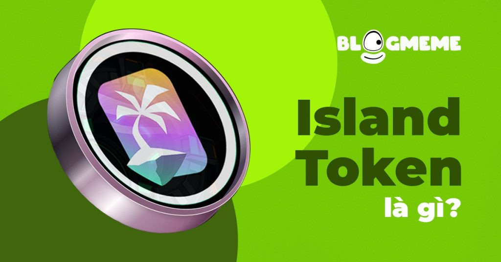 Island Token Là Gì Thumb