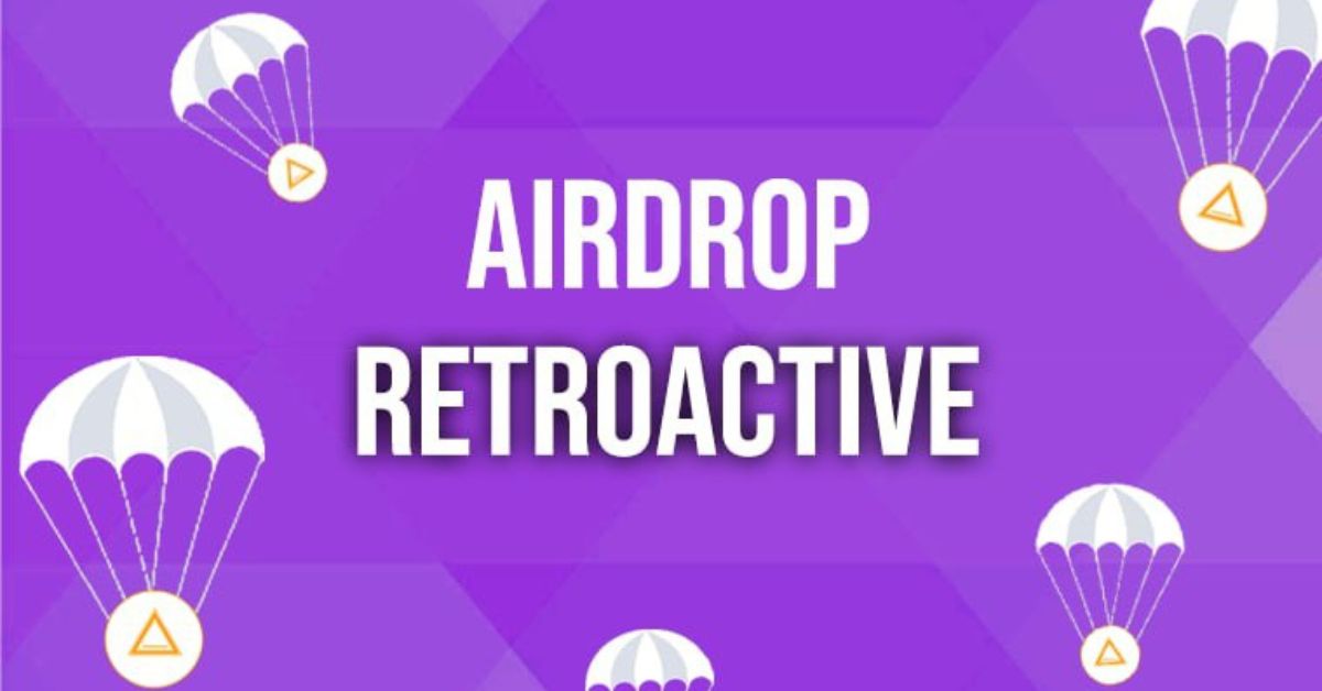 Sự khác nhau của Retroactive và Airdrop