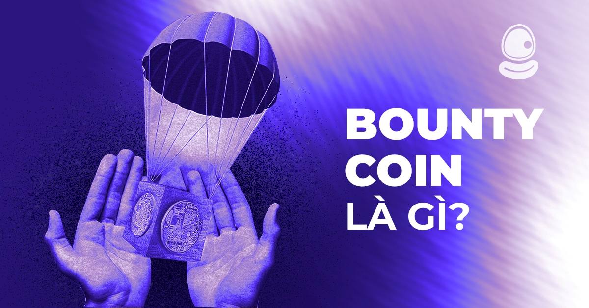Bounty Coin là gì? Top 5 dự án Bounty Coin hot nhất 2 Bounty Coin là gì? Cơ hội kiềm tiền từ Bounty Coin và khám phá 5 dự án Bounty Coin hot nhất 2025
