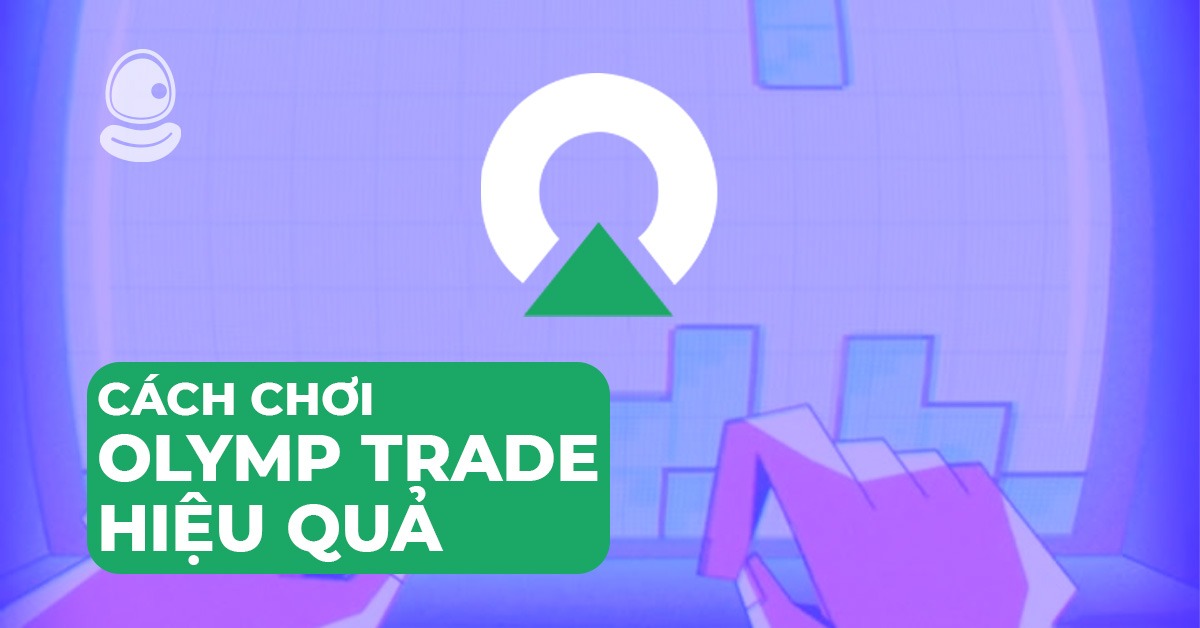 Hướng dẫn bạn cách chơi Olymp Trade hiệu quả nhất 2 Cách chơi Olymp Trade hiệu quả với bí quyết giao dịch Crypto 2025