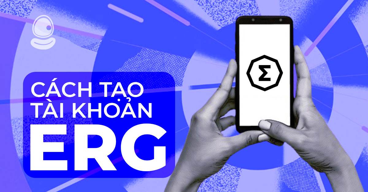 Cách tạo tài khoản ERG để giao dịch và săn Airdrop khủng chỉ với 5 phút hoàn thành! 2 Cách tạo tài khoản ERG để giao dịch và săn Airdrop khủng chỉ với 5 phút hoàn thành!