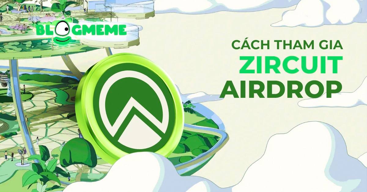 Bật mí cách tham gia Zircuit Airdrop season 2 - Săn 300 triệu ZRC ngay hôm nay 2 Bật mí cách tham gia Zircuit Airdrop season 2: Săn 300 triệu ZRC ngay hôm nay