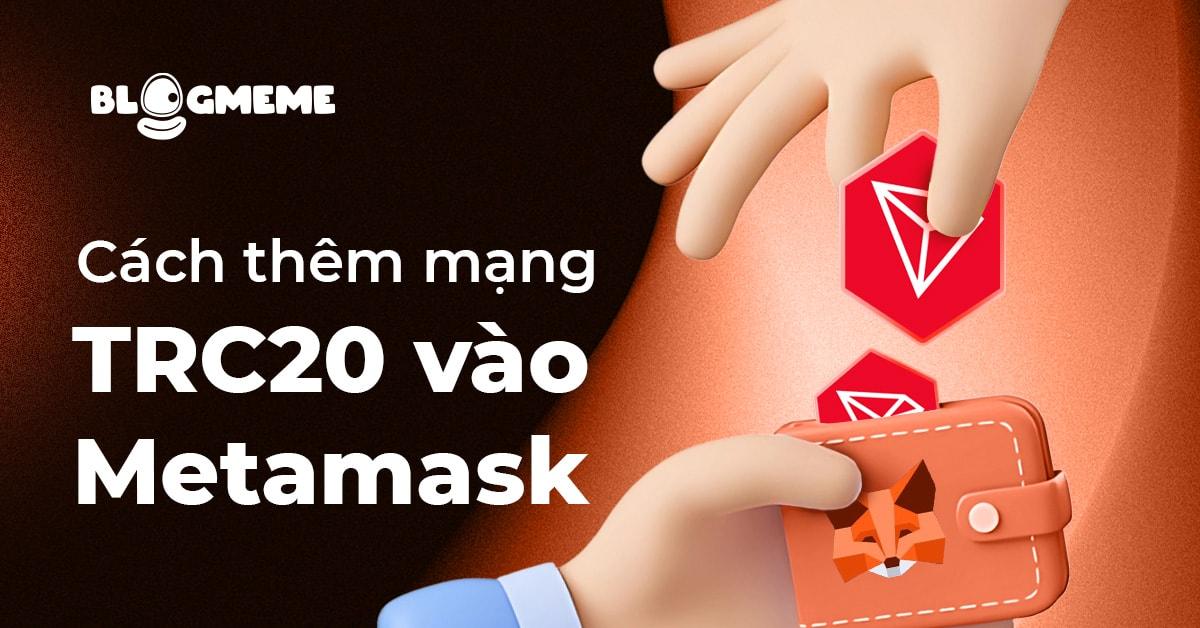 Cách thêm mạng TRC20 vào Metamask: Giải pháp thay thế hiệu quả 2025 2 Khám phá cách thêm mạng TRC20 vào Metamask đỉnh cao để săn Airdrop thành công
