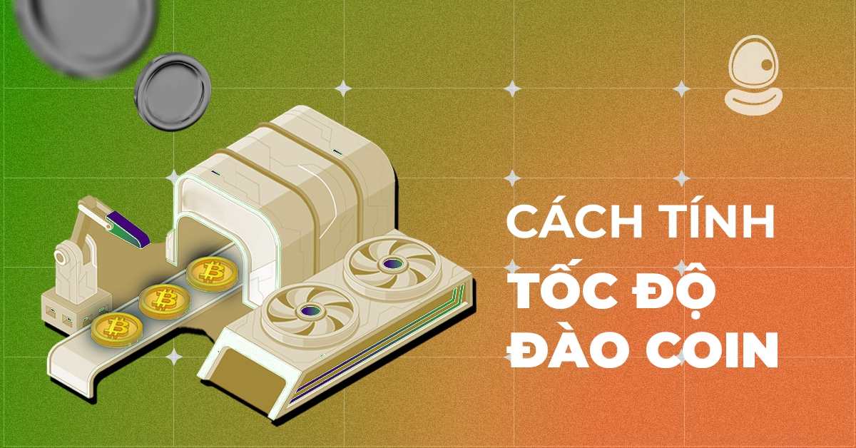 Cách tính tốc độ đào Coin chuẩn xác: Hành trang tăng lợi nhuận 2025 2 Cách tính tốc độ đào Coin hiệu quả nhất 2025