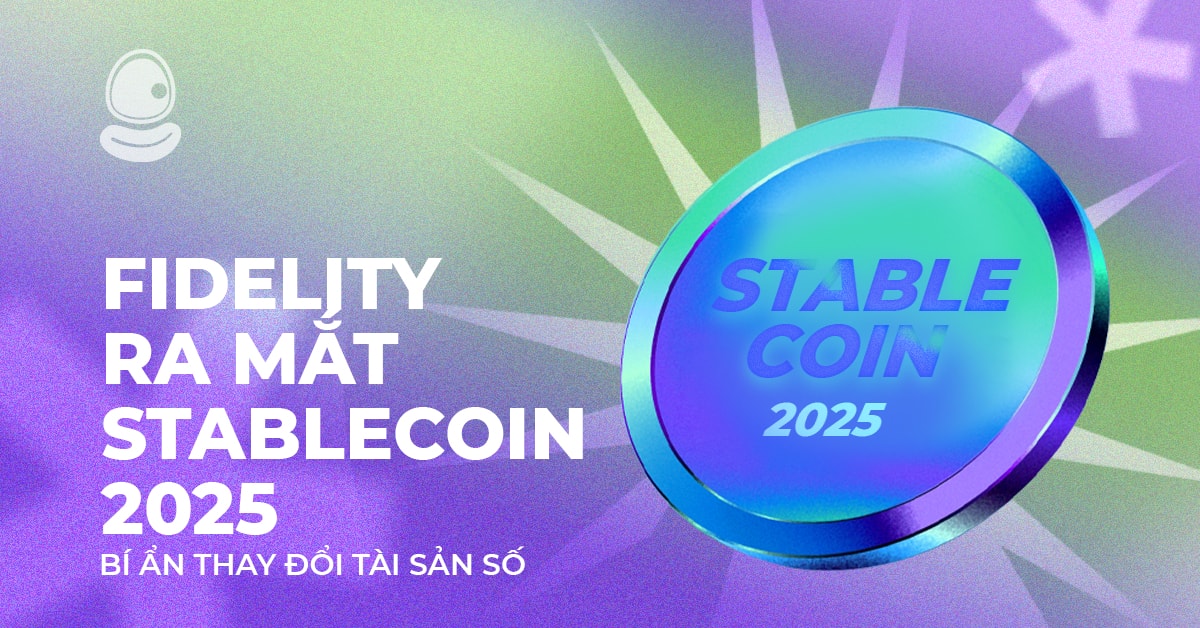 Fidelity Ra Mắt Stablecoin 2025: Bí Ẩn Thay Đổi Tài Sản Số