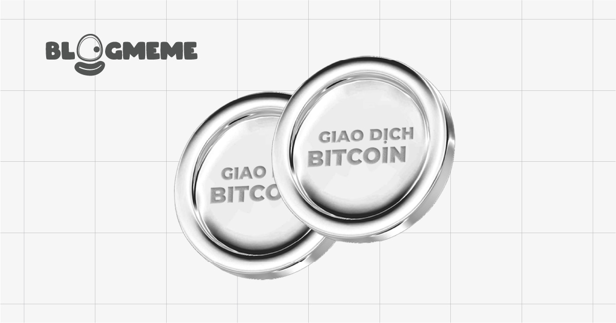 Giao dịch Bitcoin như thế nào? 5 Bước giao dịch đơn giản nhất cho người mới bắt đầu