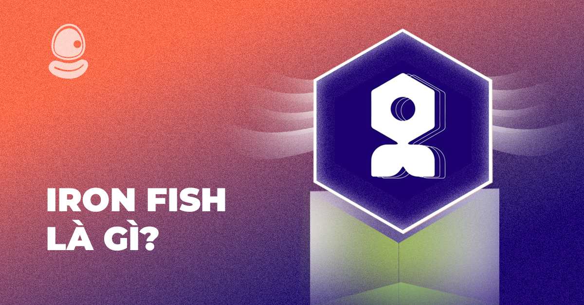 Iron Fish là gì? Tất tần tật về Airdrop Iron Fish 2025 bạn cần biết 2 Iron Fish là gì? Tất tần tật về Airdrop Iron Fish 2025 bạn cần biết