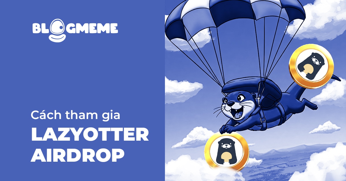 Bật mí cách tham gia LazyOtter Airdrop: Làm chủ cơ hội nhận Token miễn phí hot nhất 2025 2 Bật mí cách tham gia LazyOtter Airdrop: Làm chủ cơ hội nhận Token miễn phí hot nhất 2025