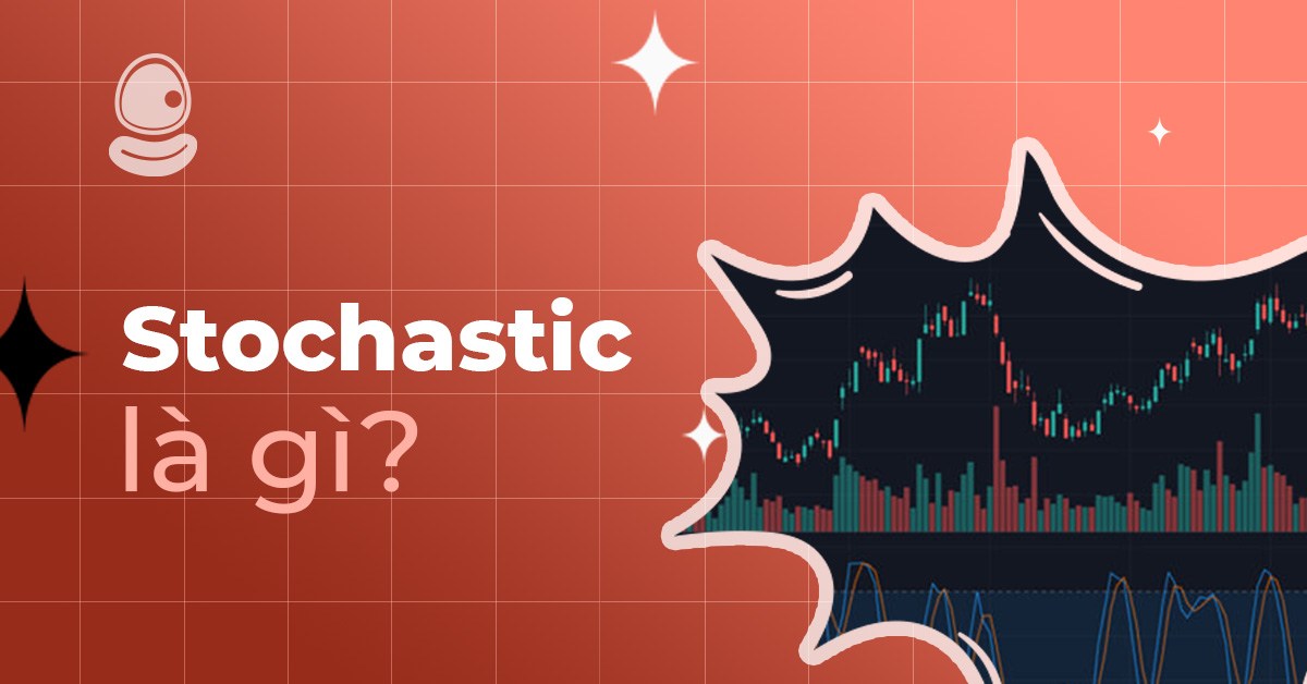 Stochastic là gì? 5 Cách sử dụng trong giao dịch tài chính hiệu quả 2 Stochastic là gì? 5 Cách sử dụng trong giao dịch tài chính hiệu quả