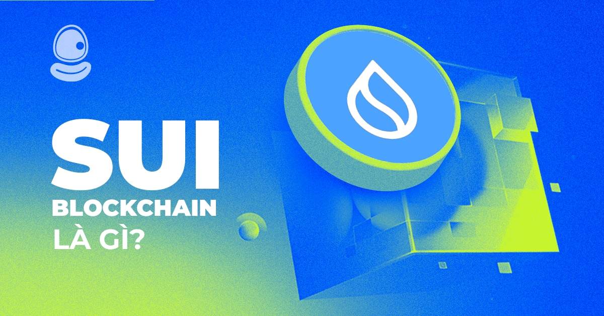 Sui Blockchain là gì? Làn gió mới trong thế giới Crypto 2025 2 Sui Blockchain là gì? Hướng dẫn chi tiết cách tham gia Airdrop 2025