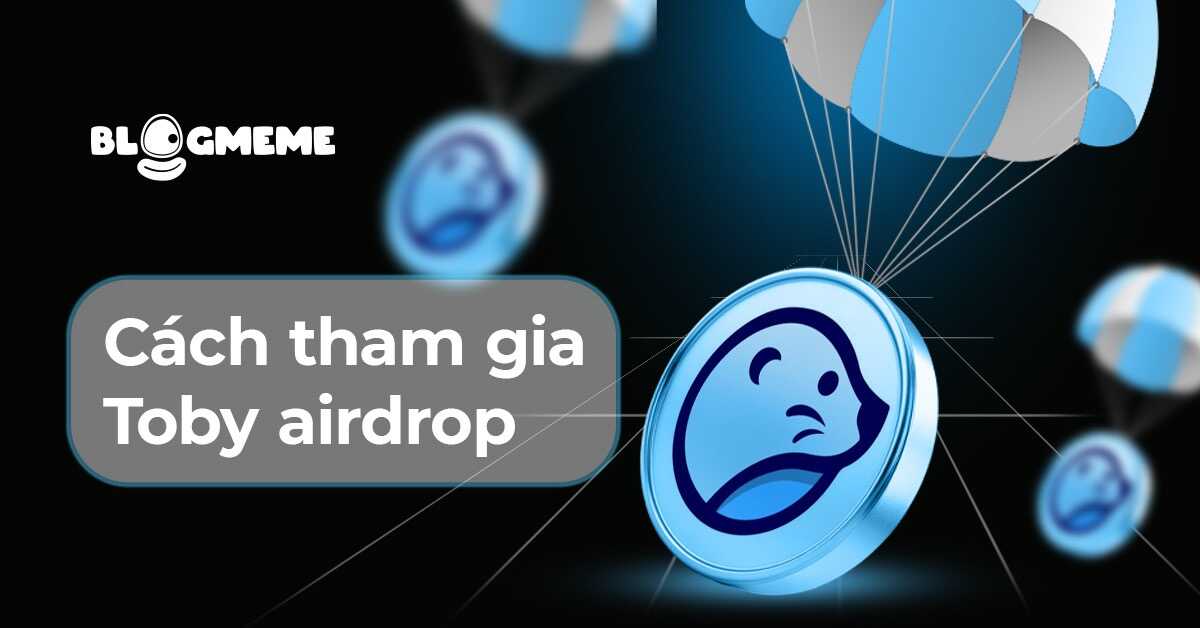 Khám phá cách tham gia Toby Airdrop: Bí quyết thành công trong làn sóng Crypto 2025 2 Cách tham gia Toby Airdrop đơn giản cho người mới 2025