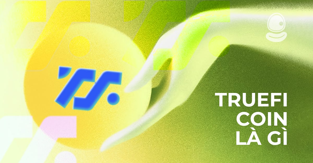 TrueFi Coin là gì? Cách kiếm TRU qua Airdrop năm 2025 2 TrueFi Coin là gì? Cách kiếm TRU qua Airdrop năm 2025