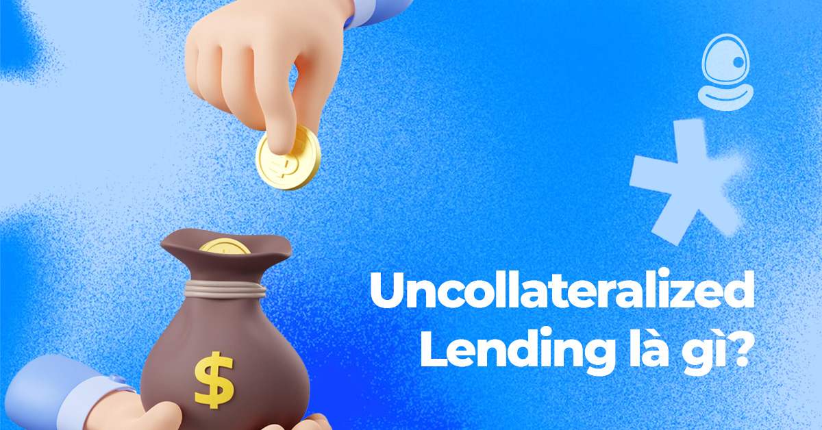 Uncollateralized Lending là gì? Xu hướng vay không thế chấp và 5 điều cần biết trong DeFi 2025 2 Uncollateralized Lending là gì? Xu hướng vay không thế chấp và 5 điều cần biết trong DeFi 2025