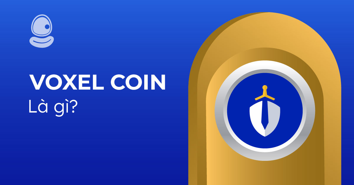 Voxel Coin là gì? 5 Cách kiếm Voxel Coin miễn phí qua Airdrop và GameFi 2 Voxel Coin là gì? 5 Cách kiếm Voxel Coin miễn phí qua Airdrop và GameFi