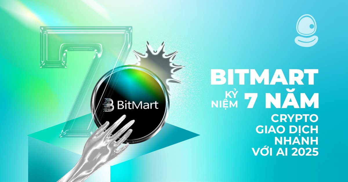BitMart kỷ niệm 7 năm: Crypto giao dịch nhanh với AI 2025 1 BitMart kỷ niệm 7 năm: Crypto giao dịch nhanh với AI 2025