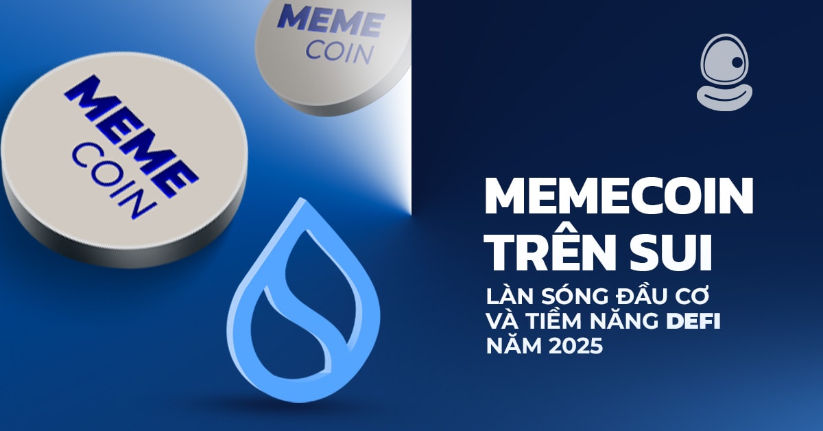 Memecoin trên Sui: Làn sóng đầu cơ và tiềm năng DeFi năm 2025 1 Memecoin trên Sui: Làn sóng đầu cơ và tiềm năng DeFi năm 2025