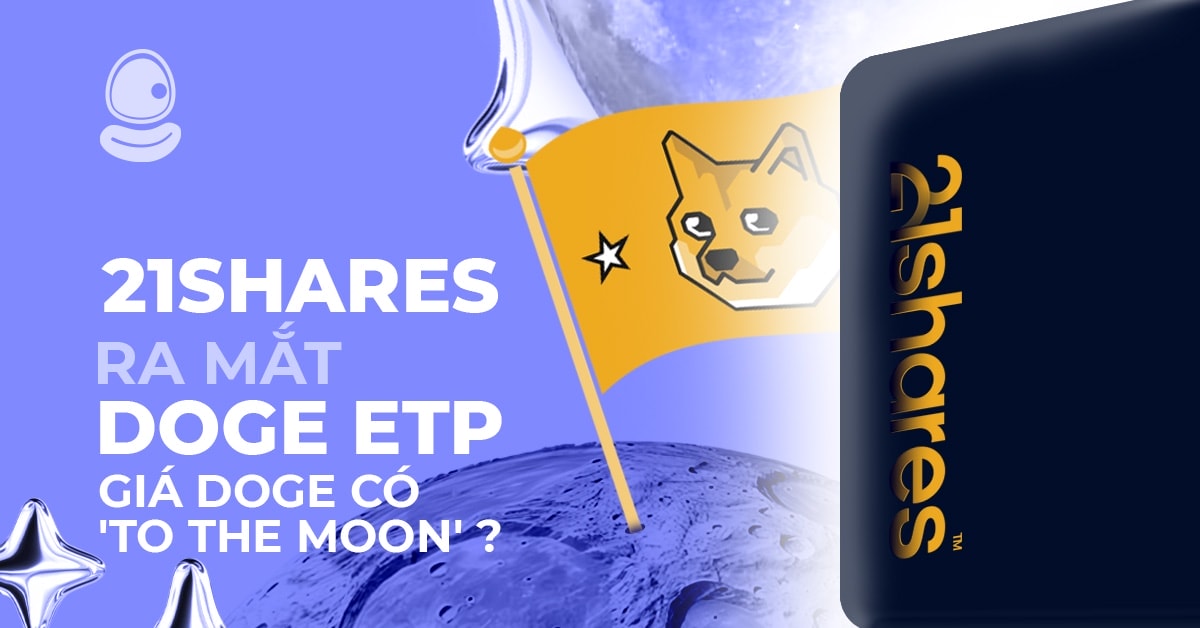 21Shares ra mắt DOGE ETP: Giá DOGE có 'To The Moon' không?