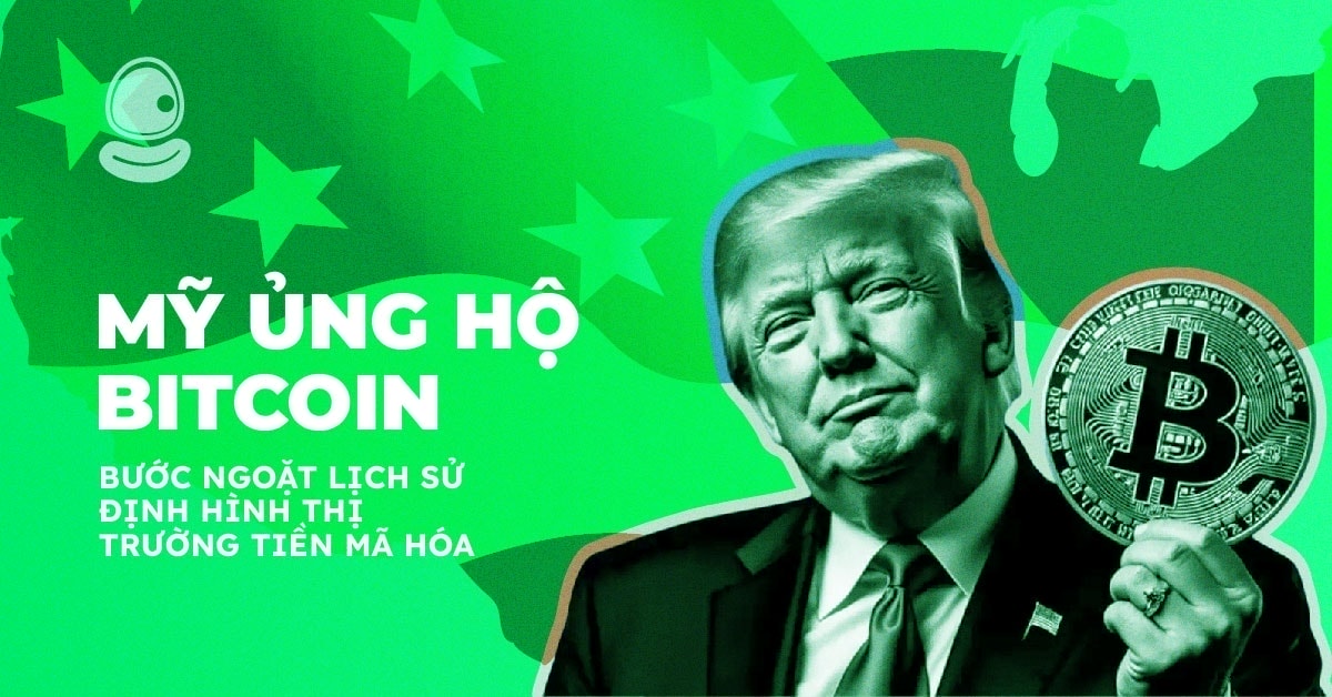 Mỹ ủng hộ Bitcoin: Bước ngoặt lịch sử định hình thị trường tiền mã hóa