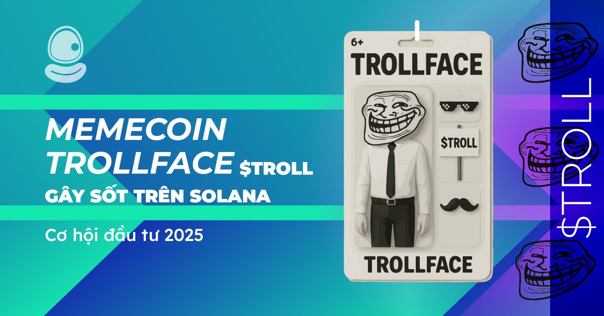 TROLL: Memecoin trollface gây sốt trên Solana – Cơ hội đầu tư 2025