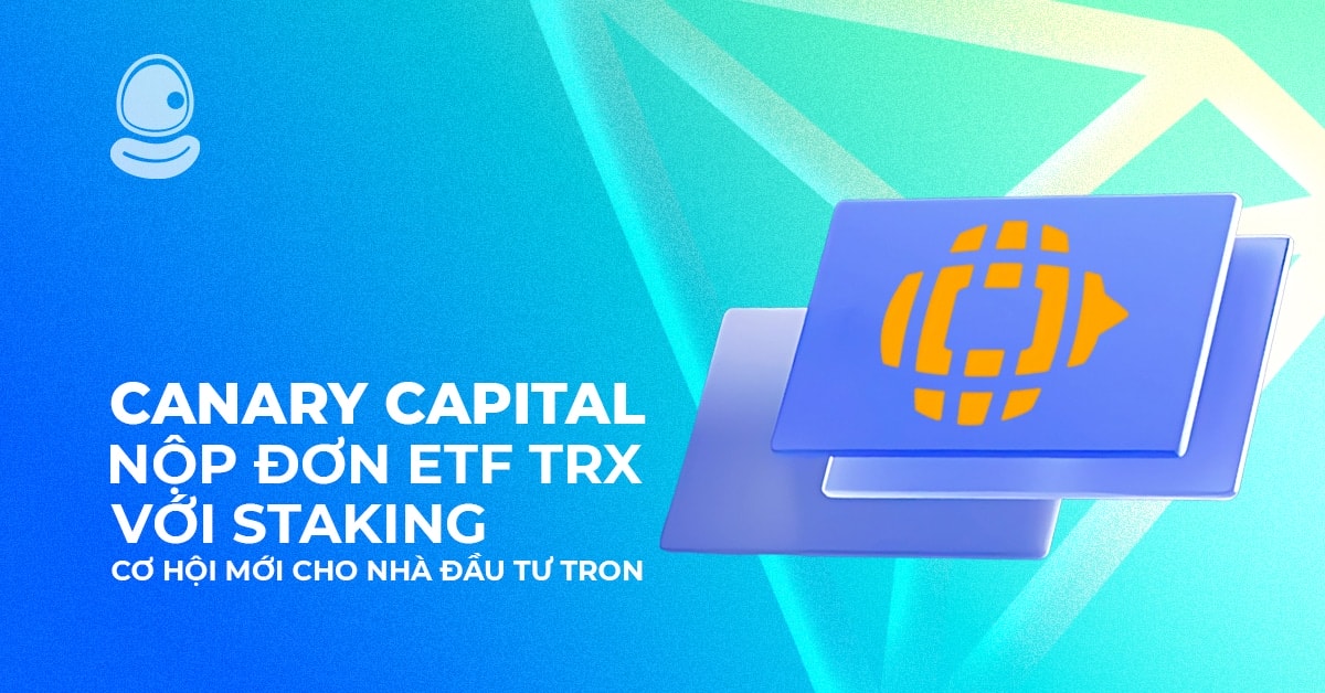 Canary Capital nộp đơn ETF TRX với staking: Cơ hội mới cho nhà đầu tư Tron