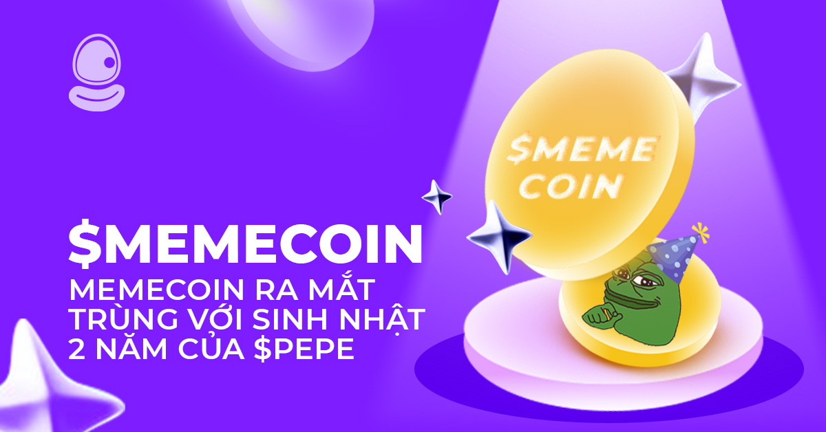 $MEMECOIN - Memecoin ra mắt trùng với sinh nhật 2 năm của $PEPE