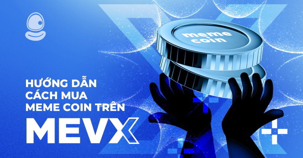 Hướng dẫn mua meme coin trên MevX 1 Mua Meme Coin MevX