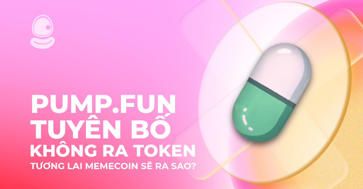 Pump.fun tuyên bố không ra token: Tương lai meme coin sẽ ra sao? 1 Pump.fun tuyên bố không ra token: Tương lai meme coin sẽ ra sao?