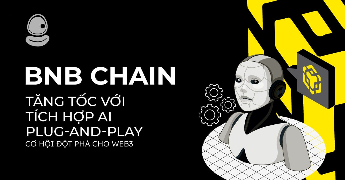 BNB Chain tăng tốc với tích hợp AI Plug-and-Play cơ hội đột phá cho Web3 1 BNB Chain tăng tốc với tích hợp AI Plug-and-Play cơ hội đột phá cho Web3