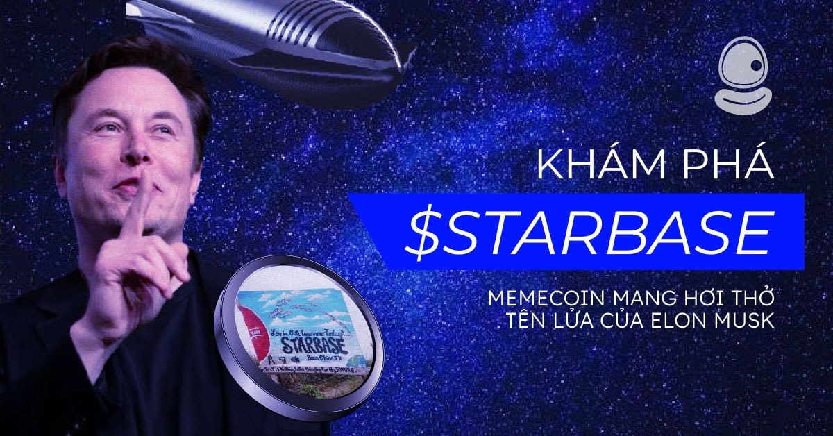 Khám phá $STARBASE: Memecoin mang hơi thở tên lửa của Elon Musk