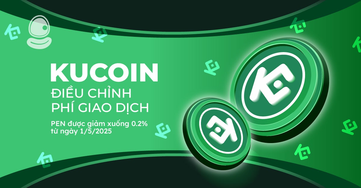 KuCoin điều chỉnh phí giao dịch: PEN được giảm xuống 0.2% từ ngày 1/5/2025 1 KuCoin điều chỉnh phí giao dịch: PEN được giảm xuống 0.2% từ ngày 1/5/2025