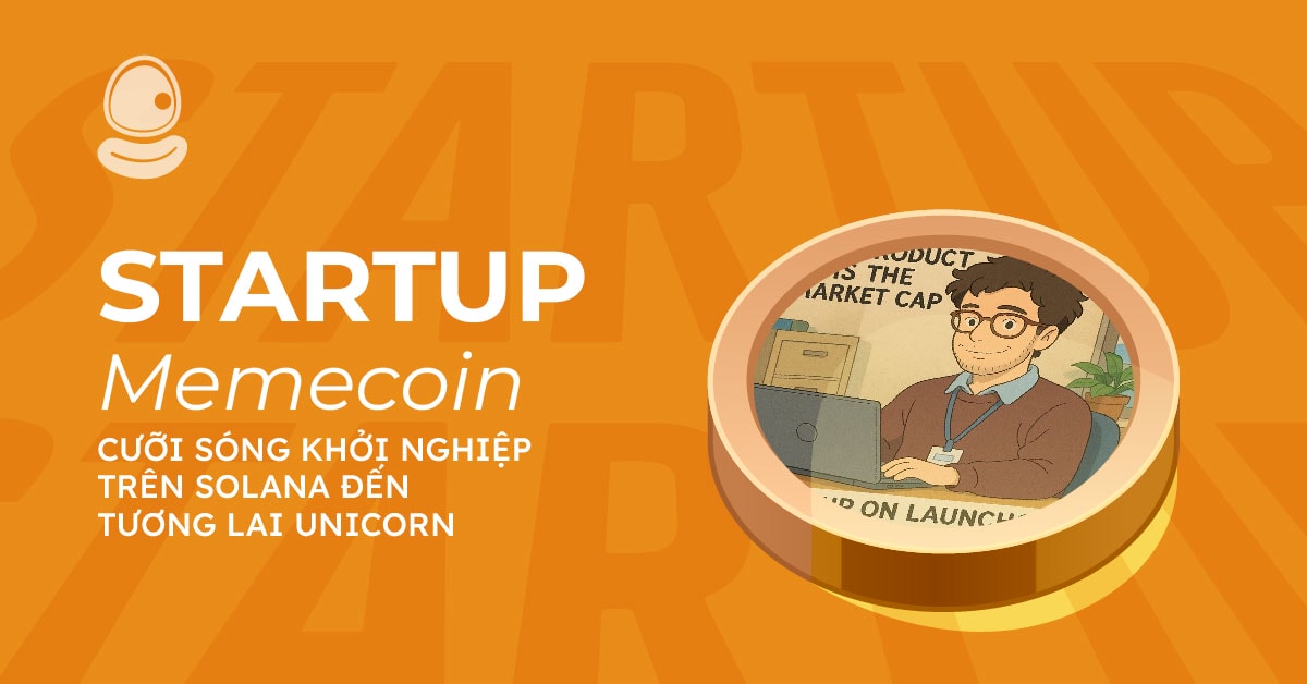 Startup memecoin: Cưỡi sóng khởi nghiệp trên Solana đến tương lai Unicorn 1 Startup memecoin: Cưỡi sóng khởi nghiệp trên Solana đến tương lai Unicorn