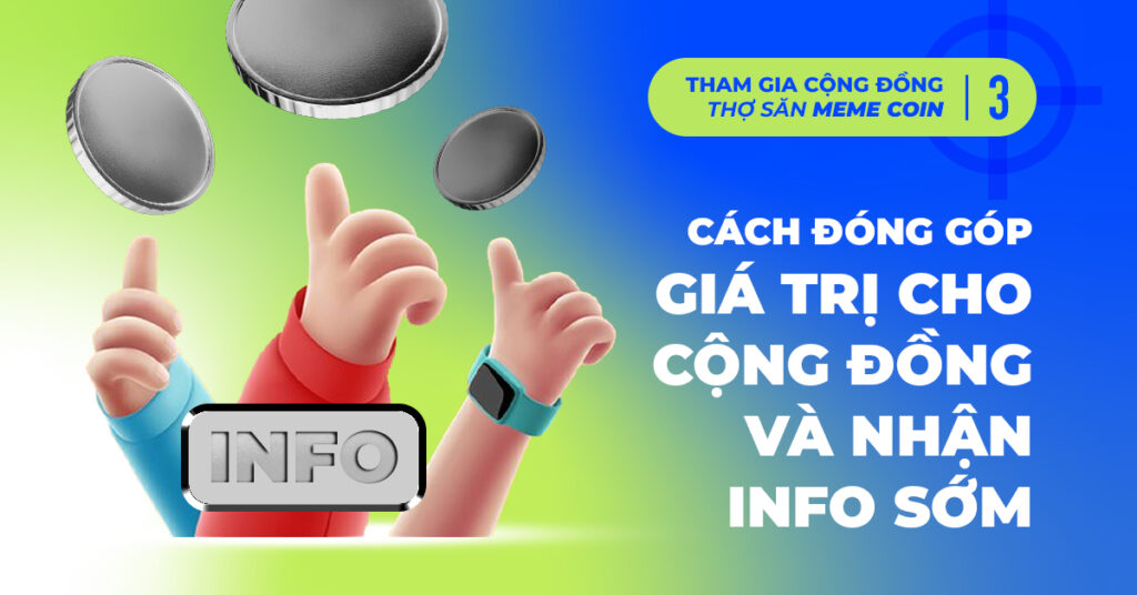 Cách đóng góp giá trị cho cộng đồng và nhận info sớm 1 Cách đóng góp giá trị cho cộng đồng