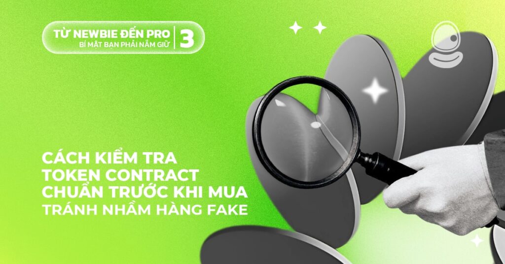 Cách kiểm tra token contract chuẩn trước khi mua