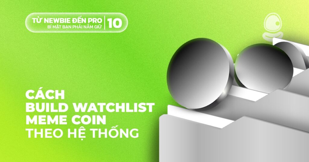 Cách xây dựng watchlist meme coin