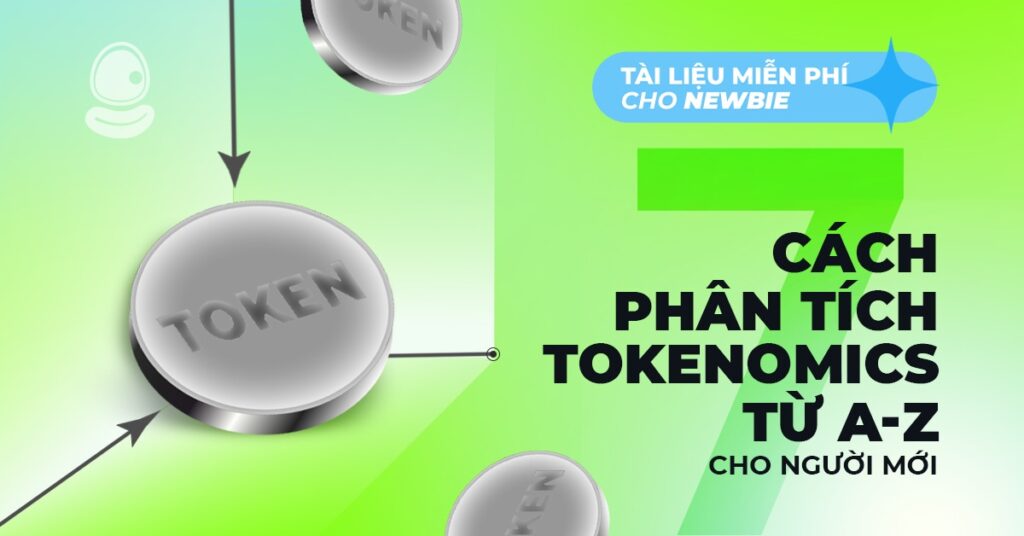 Hướng dẫn phân tích tokenomics từ A-Z 1 Cách phân tích tokenomics từ A-Z cho người mới