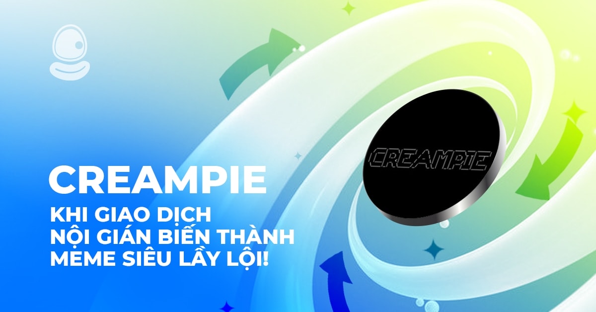 CREAMPIE: Khi giao dịch nội gián biến thành meme siêu lầy lội! 1 CREAMPIE: Khi giao dịch nội gián biến thành meme siêu lầy lội!