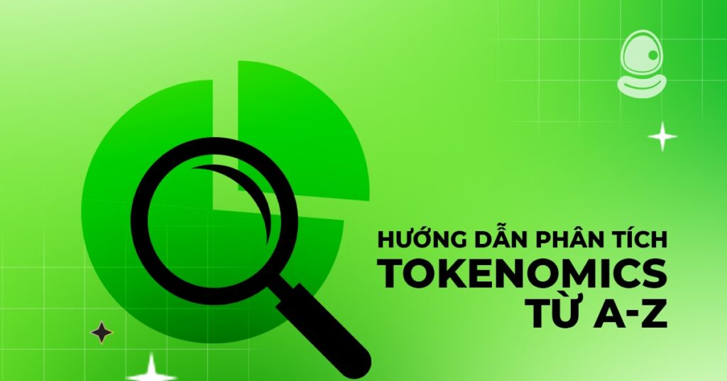 Hướng dẫn phân tích tokenomics từ A-Z 4 Hướng dẫn phân tích tokenomics từ A-Z