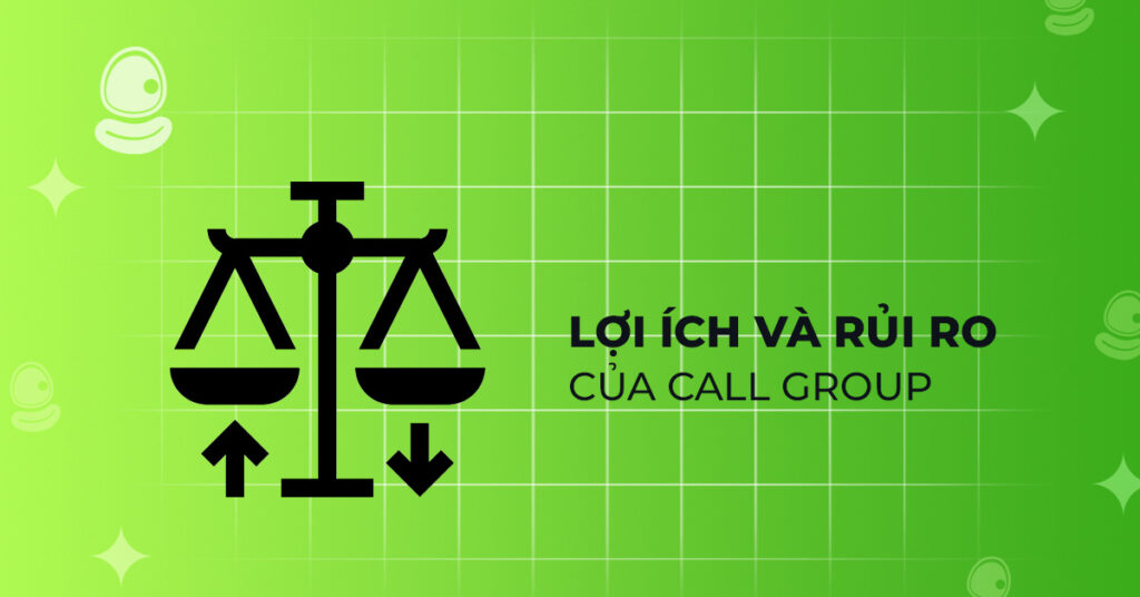 ‘Call group’ là gì? Có nên tin không? 2 Lợi ích và rủi ro của call group