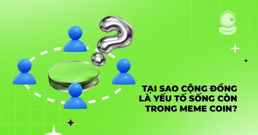 Vì sao bạn cần có cộng đồng meme coin để sống sót trong thị trường? 2 Tại sao cộng đồng meme coin là yếu tố sống còn?